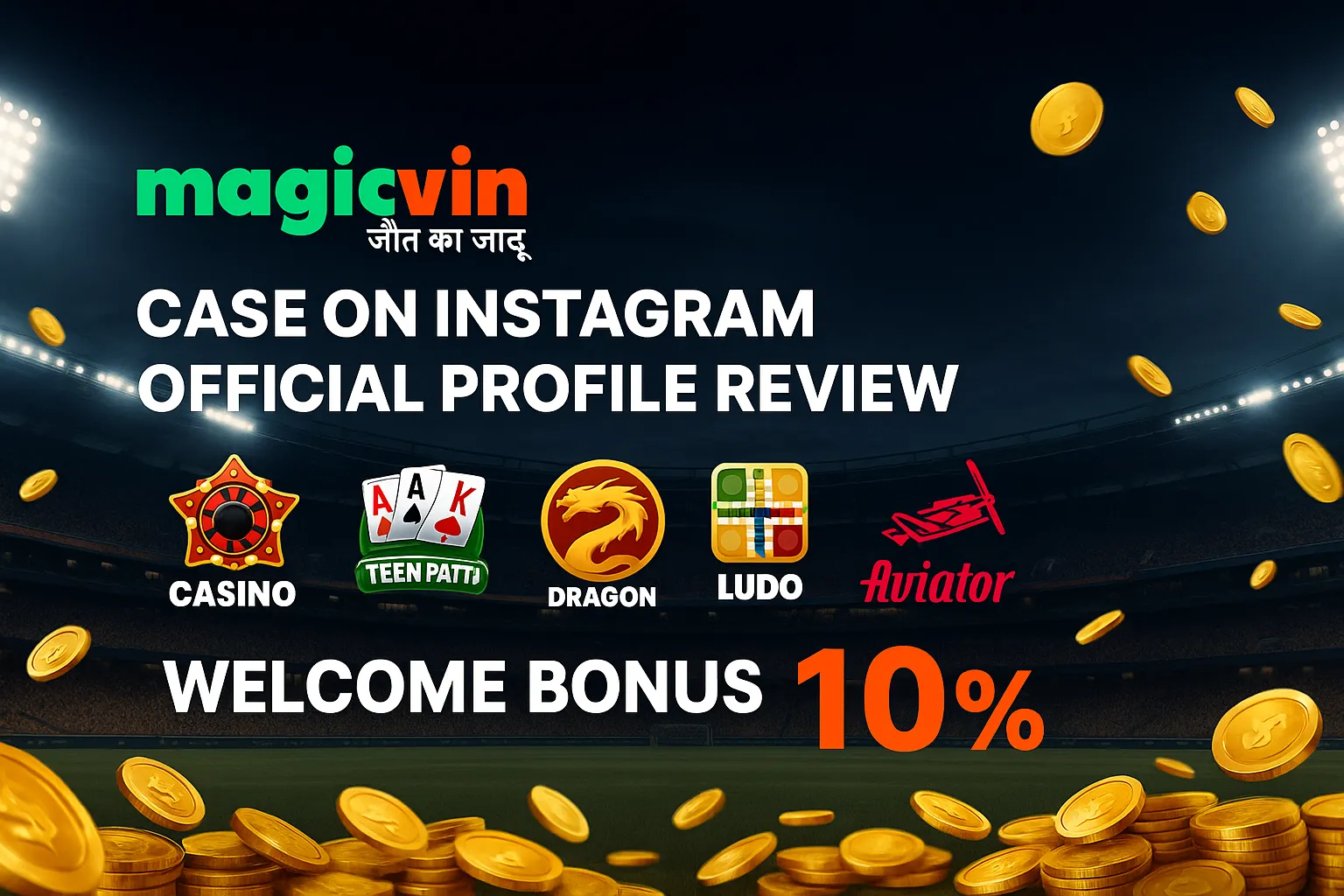 MagicWin Instagram official profile review banner with hot girl player, stadium background, gold coins, zero commission and 10% welcome bonus